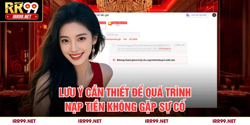 Lưu ý cần thiết để quá trình nạp tiền không gặp sự cố