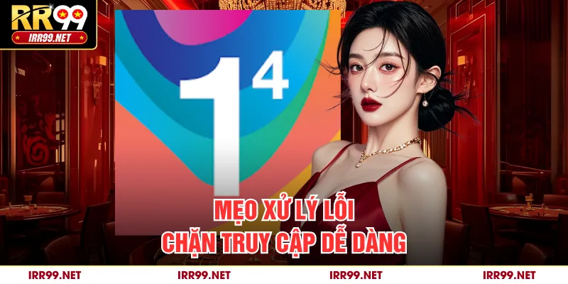 Mẹo xử lý lỗi chặn truy cập dễ dàng